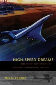 Tapa de Highspeed Dreams Nasa And The Technopolitics Of Supersonic Transportation 19451999