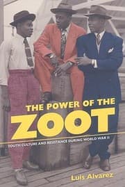 Tapa de The Power Of The Zoot Youth Culture And Resistance During World War Ii