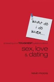 Tapa de Answering Your Toughest Questions about Sex Love and Dating
            
                What Do I Do When