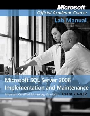 Tapa de Microsoft SQL Server 2008 Implementation and Maintenance Lab Manual
Microsoft Official Academic Course