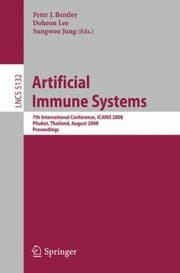 Tapa de Artificial Immune Systems 7th International Conference Icaris 2008 Phuket Thailand August 1013 2008 Proceedings