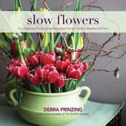 Tapa de Slow Flowers Four Seasons Of Locally Grown Bouquets From The Garden Meadow And Farm