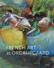 Tapa de French Art At Ordrupgaard Complete Catalogue Of Paintings Sculptures Pastels Drawings And Prints