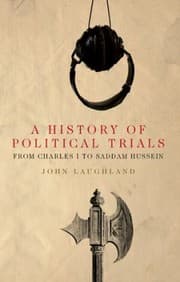 Tapa de A History Of Political Trials From Charles I To Saddam Hussein