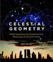 Tapa de Celestial Geometry Understanding The Astronomical Meanings Of Ancient Sites
