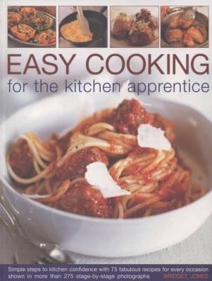 Tapa de Easy Cooking For The Kitchen Apprentice Simple Steps To Kitchen Confidence With 75 Fabulous Recipes For Every Occasion Shown In 275 Stagebystage Photographs