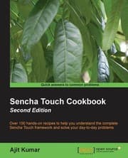 Tapa de Sencha Touch Cookbook Over 100 Handson Recipes To Help You Understand The Complete Sencha Touch Framework And Solve Your Daytoday Problems