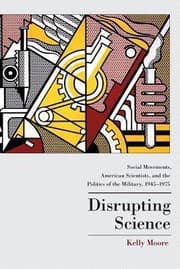 Tapa de Disrupting Science Social Movements American Scientists And The Politics Of The Military 19451975