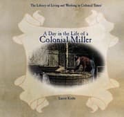 Tapa de A Day In The Life Of A Colonial Miller