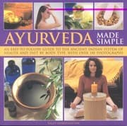 Tapa de Ayurveda Made Simple An Easytofollow Guide To The Ancient Indian System Of Health And Diet By Body Type With Over 150 Photographs