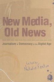 Tapa de New Media Old News Journalism And Democracy In The Digital Age