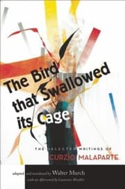 Tapa de The Bird That Swallowed Its Cage The Selected Writings Of Curzio Malaparte