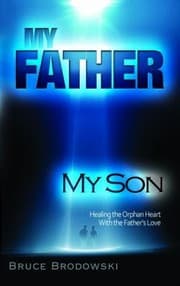 Tapa de My Father My Son Healing The Orphan Heart With The Fathers Love