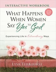 Tapa de What Happens When Women Say Yes to God Interactive Workbook