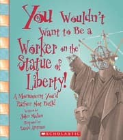 Tapa de You Wouldnt Want to Be a Worker on the Statue of Liberty
            
                You Wouldnt Want To Paperback