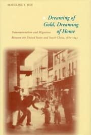 Tapa de Dreaming Of Gold Dreaming Of Home Transnationalism And Migration Between The United States South China 18821943