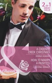 Tapa de A Cadence Creek Christmas / How to Marry a Princess