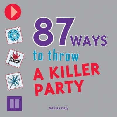 Tapa de 87 Ways To Throw A Killer Party
