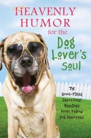 Tapa de Heavenly Humor For The Dog Lovers Soul 15 Droolfilled Devotional Readings From Fellow Dog Devotees