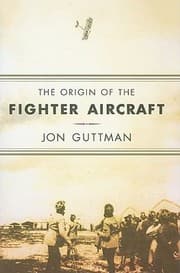 Tapa de The Origin of the Fighter Aircraft