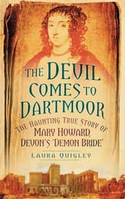 Tapa de The Devil Comes To Dartmoor The Haunting True Story Of Mary Howard Devons Demon Bride