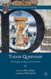 Tapa de Tudor Queenship The Reigns Of Mary And Elizabeth