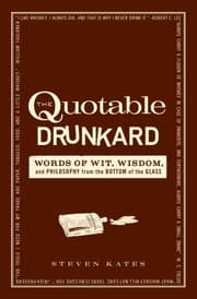 Tapa de The Quotable Drunkard Words Of Wit Wisdom And Philosophy From The Bottom Of The Glass