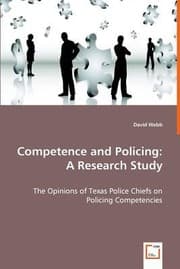 Tapa de Competence And Policing The Opinions Of Texas Police Chiefs On Policing Competencies