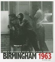 Tapa de Birmingham 1963 How A Photograph Rallied Civil Rights Support