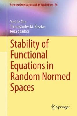 Tapa de Stability of Functional Equations in Random Normed Spaces
Springer Optimization and Its Applications