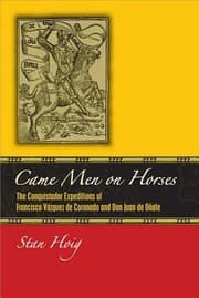 Tapa de Came Men On Horses The Conquistador Expeditions Of Francisco Vzquez De Coronado And Don Juan De Oate