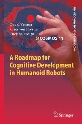 Tapa de A Roadmap for Cognitive Development in Humanoid Robots
Cognitive Systems Monographs