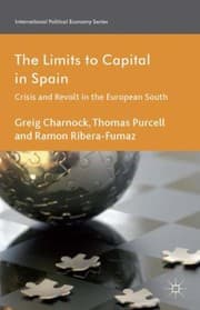 Tapa de The Limits To Capital In Spain Crisis And Revolt In The European South