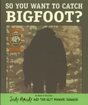Tapa de So You Want To Catch Bigfoot