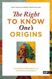 Tapa de The Right To Know Ones Origins Assisted Human Reproduction And The Best Interests Of Children