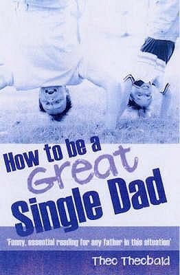 Tapa de How To Be A Great Single Dad