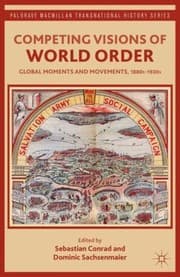 Tapa de Competing Visions Of World Order Global Moments And Movements 1880s1930s