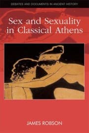 Tapa de Sex and Sexuality in Classical Athens
Debates and Documents in Ancient History