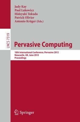 Tapa de Pervasive Computing 10th International Conference Pervasive 2012 Newcastle Uk June 1822 2012 Proceedings