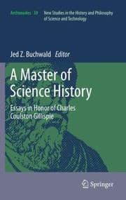 Tapa de A Master Of Science History Essays In Honor Of Charles Coulston Gillispie
