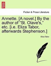 Tapa de Annette A Novel by the Author of St Olaves Etc IE Eliza Tabor Afterwards Stephenson