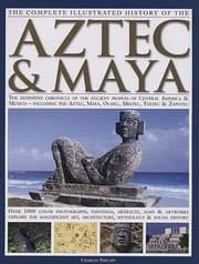 Tapa de Complete Illustrated History of the Aztec and Maya