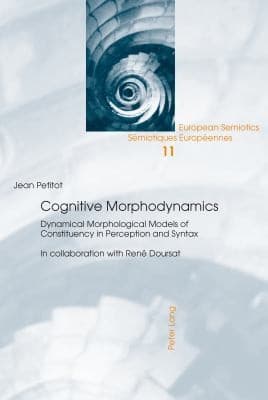 Tapa de Cognitive Morphodynamics Dynamical Morphological Models Of Constituency In Perception And Syntax