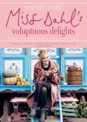 Tapa de Miss Dahls Voluptuous Delights Recipes For Every Season Mood And Appetite