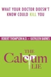 Tapa de The Calcium Lie What Your Doctor Doesnt Know Could Kill You