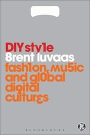 Tapa de Diy Style Fashion Music And Global Digital Cultures