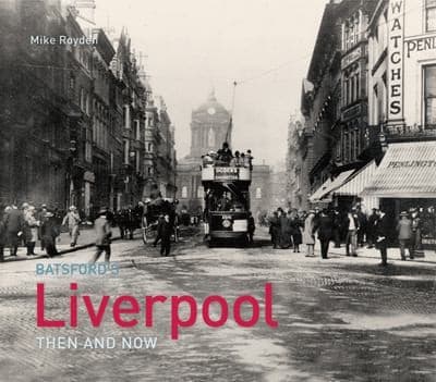 Tapa de Liverpool Then and Now Jonathan Schofield