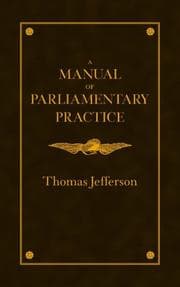 Tapa de A manual of parliamentary practice for the use of the Senate of the United States