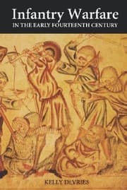Tapa de Infantry Warfare In The Early Fourteenth Century Discipline Tactics And Technology