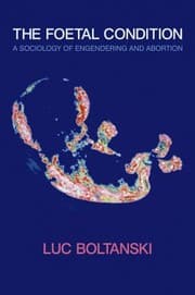 Tapa de The Foetal Condition A Sociology Of Engendering And Abortion